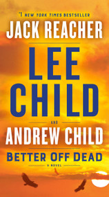 Better Off Dead (A Jack Reacher Novel) by Lee Child, Andrew Child, 9781984818539