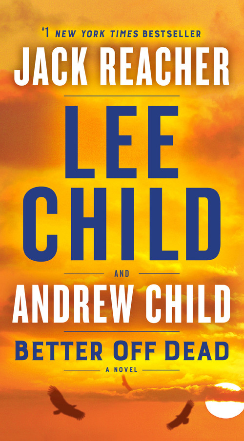 Better Off Dead (A Jack Reacher Novel) by Lee Child, Andrew Child, 9781984818539