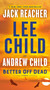 Better Off Dead (A Jack Reacher Novel) by Lee Child, Andrew Child, 9781984818539