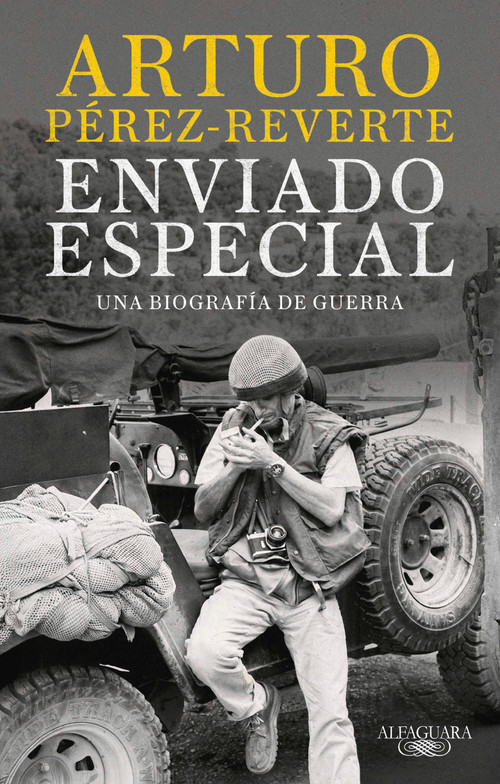 Enviado Especial / Special Correspondent (Spanish Edition) by Arturo Pérez-Reverte, 9786073875196
