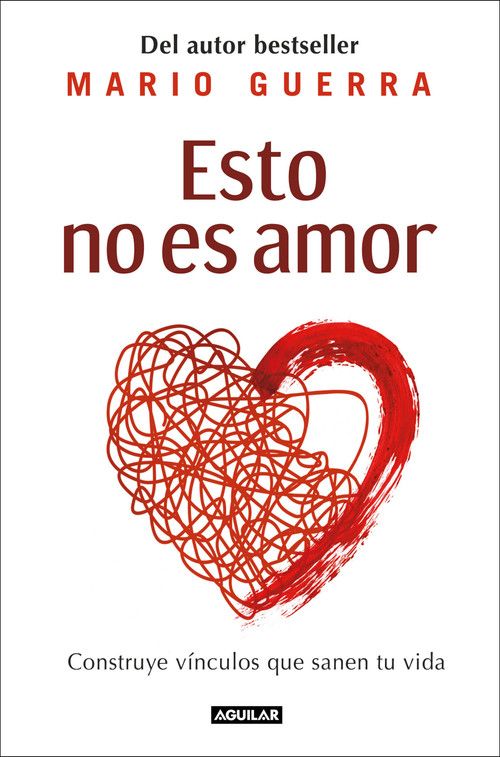 Esto no es amor (cambia a vínculos que sanan) / This Is Not Love (Switch to Healing Ties) (Spanish Edition) by Mario Guerra, 9786073874441