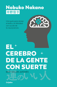 El cerebro de la gente con suerte / The Brain of Lucky People (Spanish Edition) by Nobuko Nakano, 9788425370991