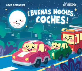 Buenas noches, coches / Good Night, Cars (Spanish Edition) by David Domínguez, 9788448874049