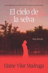 El cielo de la selva / What the Forest Devours (Spanish Edition) by Elaine Vilar Madruga, 9798890988652