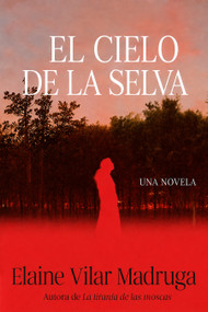 El cielo de la selva / What the Forest Devours (Spanish Edition) by Elaine Vilar Madruga, 9798890988652
