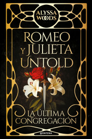 Romeo y Julieta Untold / Romeo and Juliet Untold (Spanish Edition) by Alyssa Woods, 9791387809041