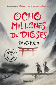Ocho millones de dioses / Eight Million Gods (Spanish Edition) by David B. Gil, 9788466362832