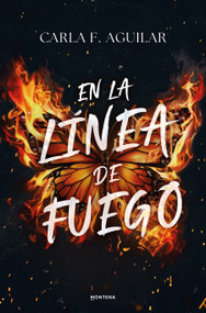 En la línea de fuego / In the Line of Fire (Spanish Edition) by Carla Aguilar, 9791387809034
