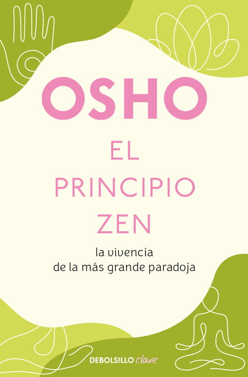 El principio Zen / The Zen Principle (Spanish Edition) by Osho, 9786073874342