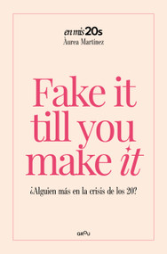 Fake It Till You Make It (Spanish Edition) by Àurea Martínez Aguilar, 9791387972189