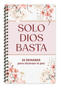 Solo Dios basta: 52 semanas para alcanzar la paz / God Alone Is Enough: 52 Weeks to Find Peace (Spanish Edition) by María Gómez Zúñiga, 9798890988324
