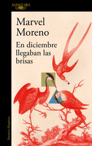 En diciembre llegaban las brisas / In December, the breezes arrived (Spanish Edition) by Marvel Moreno, 9791387975241