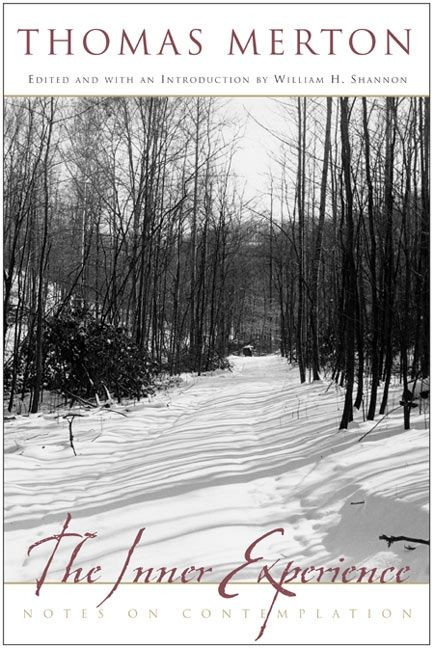 The Inner Experience (Notes on Contemplation) by Thomas Merton, William H. Shannon, 9780060539283