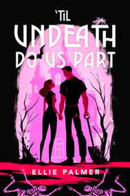 'Til Undeath Do Us Part (A Love Story) by Ellie Palmer, 9780778307068