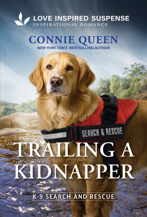 Trailing a Kidnapper (A Christian K-9 Search and Rescue Story) by Connie Queen, 9781335919465
