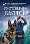 Snowblind Justice (A Christian K-9 State Trooper Investigation) by Nikki Christopher, 9781335919519