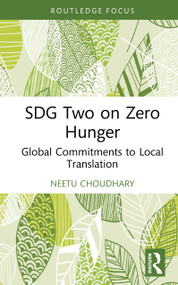 SDG 2 on Zero Hunger (Global Commitments to Local Translation) by Neetu Choudhary, 9781032427102