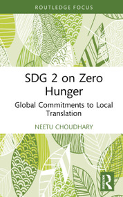 SDG 2 on Zero Hunger (Global Commitments to Local Translation) by Neetu Choudhary, 9781032427102