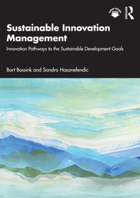 Sustainable Innovation Management (Innovation Pathways to the Sustainable Development Goals) by Bart Bossink, Sandra Hasanefendic, 9781041253266