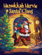 Hanukkah Harvie vs. Santa Claus by David Michael Slater, 9780999275825