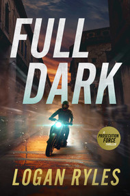 Full Dark (A Prosecution Force Thriller) by Logan Ryles, 9781648756917