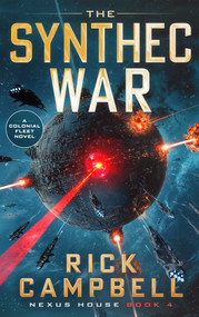 The Synthec War (A Colonial Fleet Novel) by Rick Campbell, 9781648757013
