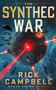 The Synthec War (A Colonial Fleet Novel) by Rick Campbell, 9781648757013