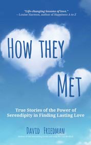 How They Met (Real Storie of True Love and the Power of Serendipity) by David Friedman, 9781736241806