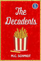 The Decadents by M.C.  Schmidt, 9781956769043