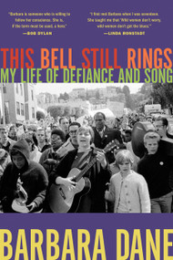 This Bell Still Rings (My Life of Defiance and Song) by Barbara Dane, 9781597147354