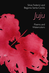 Juju (Poems and Watercolors) by Silvia Federici, Begonia Santa-Cecilia, 9798887442105