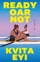 Ready Oar Not by Kvita Eyi, 9798892428002
