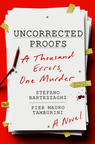 Uncorrected Proofs (A Novel) by Stefano Bartezzaghi, Pier Mauro Tamburini, Richard Dixon, 9780063494985