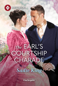 The Earl's Courtship Charade by Sadie King, 9781335050595