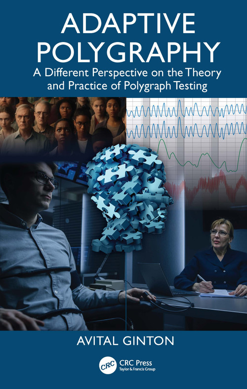 Adaptive Polygraphy (A Different Perspective on the Theory and Practice of Polygraph Testing) by Avital Ginton, 9781041100096