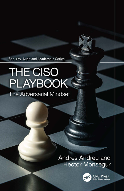 The CISO Playbook (The Adversarial Mindset) by Andres Andreu, Hector Monsegur, 9781041200567