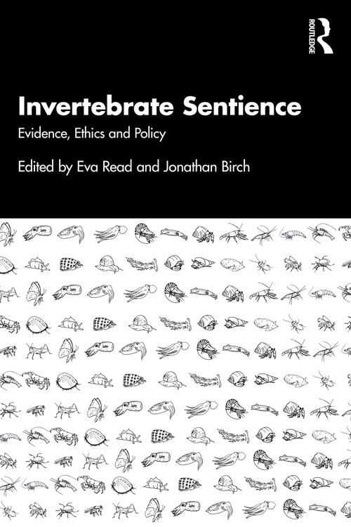 Invertebrate Sentience (The Evidence and its Implications) by Eva Read, Jonathan Birch, 9781032619811