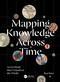 Mapping Knowledge Across Time (Seven Books that Visualized the World) by Paul Kahn, 9781041392798