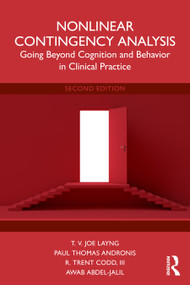 Nonlinear Contingency Analysis (Going Beyond Cognition and Behavior in Clinical Practice) by T. V. Joe Layng, Paul Thomas Andronis, R. Trent Codd, III, Awab Abdel-Jalil, 9781041274957