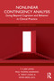Nonlinear Contingency Analysis (Going Beyond Cognition and Behavior in Clinical Practice) by T. V. Joe Layng, Paul Thomas Andronis, R. Trent Codd, III, Awab Abdel-Jalil, 9781041274957