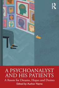 A Psychoanalyst and His Patients (A Room for Dreams, Hopes and Desires) by Pietro Roberto Goisis, 9781041283539