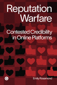Reputation Warfare (Contested Credibility in Online Platforms) by Emily Rosamond, 9781915983596