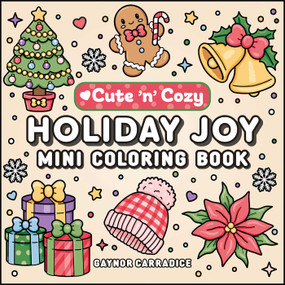 Holiday Joy Mini Coloring Book by Gaynor Carradice, 9781507228081