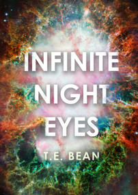 Infinite Night Eyes by T.E. Bean, 9781917788243