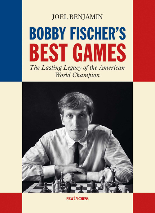 Bobby Fischer's Best Games (The Lasting Legacy of the American World Champion) by Joel Benjamin, 9789465470122