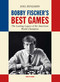Bobby Fischer's Best Games (The Lasting Legacy of the American World Champion) by Joel Benjamin, 9789465470122
