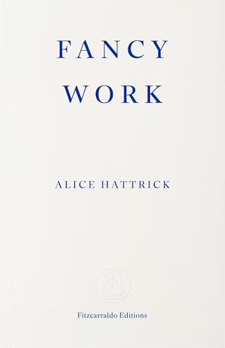 Fancy Work (Unpicking Past Lives) by Alice Hattrick, 9781804272374