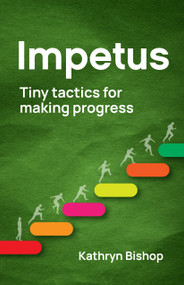 Impetus (Tiny tactics for making progress) by Kathryn Bishop, 9781805760184