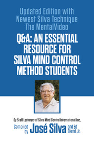 Q&A: An Essential Resource for Silva Mind Control Method Students by José Silva, Ed Bernd Jr., Staff Lecturers of Silva Mind Control International Inc., 9781722507671