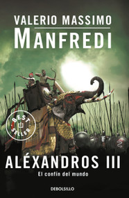 Aléxandros III: El confín del mundo / Aléxandros III: The Ends of the Earth (Spanish Edition) by Valerio Massimo Manfredi, 9786287897106
